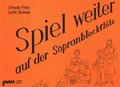 Spiel weiter auf der Sopranblockflöte Ursula Frey & Lotti Spiess